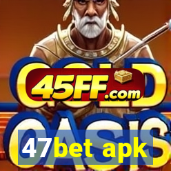 47bet apk